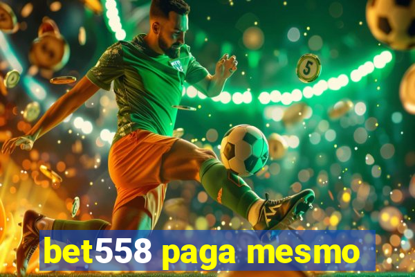 bet558 paga mesmo